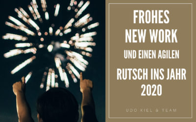 Frohes New Work und einen agilen Rutsch ins Jahr 2020